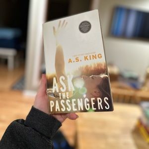 Ask the Passengers by A. S. King (ARC)